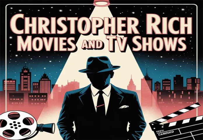 Christopher Rich Movies and TV Shows
